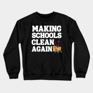 Making Schools Clean Again Crewneck Sweatshirt